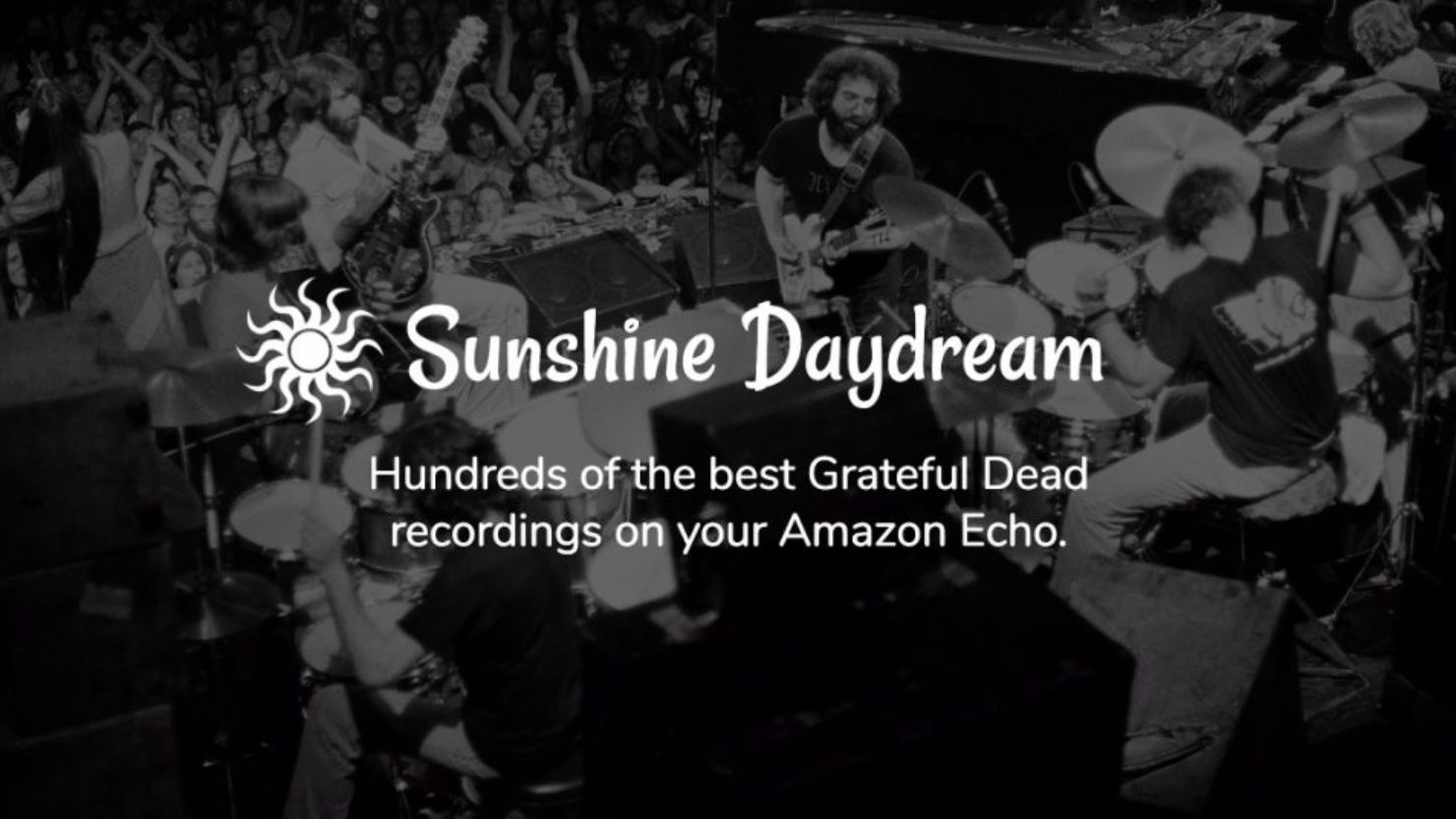 Amazon Echo Adds Sunshine Daydream Skill To Stream Live Dead Shows